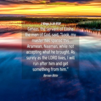 Picture 04 - 2 Kings 5:20 BSB - Gehazi, the servant of Elisha the man of God, - Bible Verse Picture