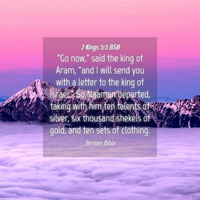 Picture 04 - 2 Kings 5:5 BSB - “Go now,” said the king of Aram, “and I - Bible Verse Picture