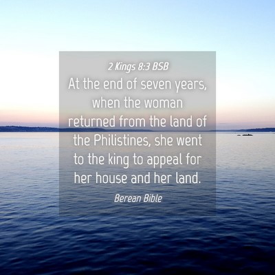 Picture 04 - 2 Kings 8:3 BSB - At the end of seven years, when the woman - Bible Verse Picture
