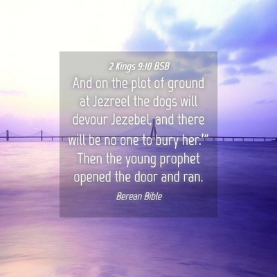 Picture 04 - 2 Kings 9:10 BSB - And on the plot of ground at Jezreel the dogs - Bible Verse Picture