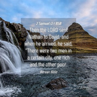Picture 04 - 2 Samuel 12:1 BSB - Then the LORD sent Nathan to David, and when he - Bible Verse Picture