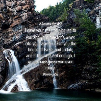 Picture 04 - 2 Samuel 12:8 BSB - I gave your master’s house to you and your - Bible Verse Picture