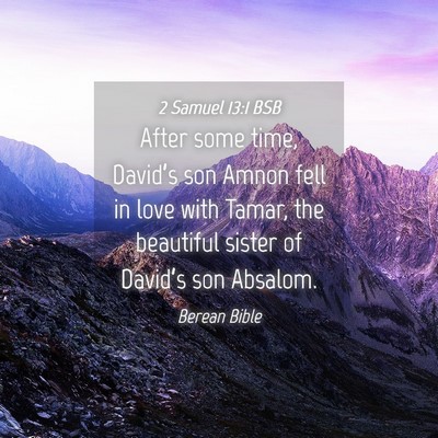 Picture 04 - 2 Samuel 13:1 BSB - After some time, David’s son Amnon fell in love - Bible Verse Picture