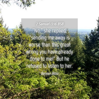 Picture 04 - 2 Samuel 13:16 BSB - “No,” she replied, “sending me away is - Bible Verse Picture
