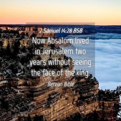 Picture 04 - 2 Samuel 14:28 BSB - Now Absalom lived in Jerusalem two years without - Bible Verse Picture