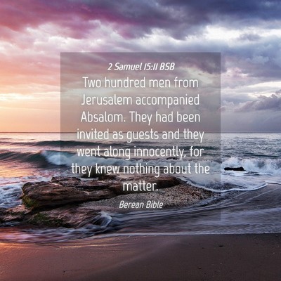 Picture 04 - 2 Samuel 15:11 BSB - Two hundred men from Jerusalem accompanied - Bible Verse Picture