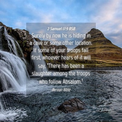 Picture 04 - 2 Samuel 17:9 BSB - Surely by now he is hiding in a cave or some - Bible Verse Picture