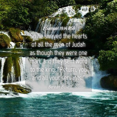 Picture 04 - 2 Samuel 19:14 BSB - So he swayed the hearts of all the men of Judah - Bible Verse Picture