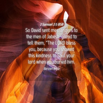 Picture 04 - 2 Samuel 2:5 BSB - So David sent messengers to the men of - Bible Verse Picture