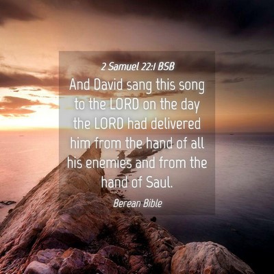 Picture 04 - 2 Samuel 22:1 BSB - And David sang this song to the LORD on the day - Bible Verse Picture