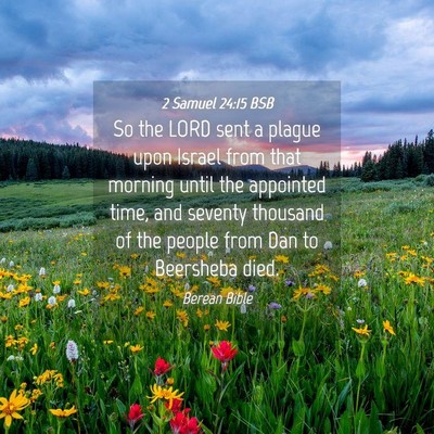 Picture 04 - 2 Samuel 24:15 BSB - So the LORD sent a plague upon Israel from that - Bible Verse Picture