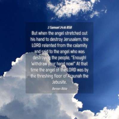 Picture 04 - 2 Samuel 24:16 BSB - But when the angel stretched out his hand to - Bible Verse Picture