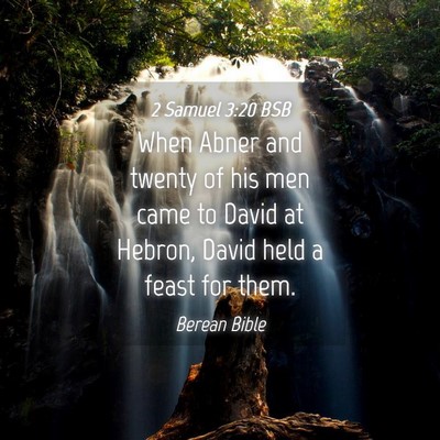 Picture 04 - 2 Samuel 3:20 BSB - When Abner and twenty of his men came to David at - Bible Verse Picture