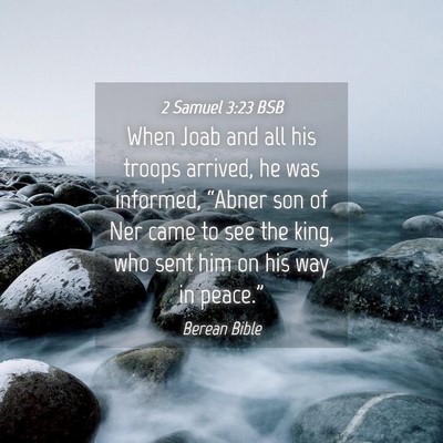 Picture 04 - 2 Samuel 3:23 BSB - When Joab and all his troops arrived, he was - Bible Verse Picture