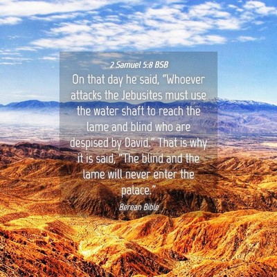 Picture 04 - 2 Samuel 5:8 BSB - On that day he said, “Whoever attacks the - Bible Verse Picture