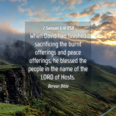 Picture 04 - 2 Samuel 6:18 BSB - When David had finished sacrificing the burnt - Bible Verse Picture