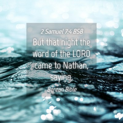 Picture 04 - 2 Samuel 7:4 BSB - But that night the word of the LORD came to - Bible Verse Picture