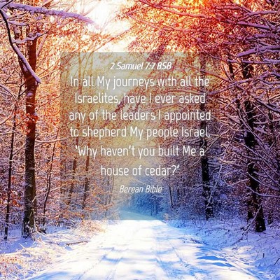 Picture 04 - 2 Samuel 7:7 BSB - In all My journeys with all the Israelites, have - Bible Verse Picture