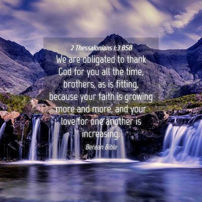 Picture 04 - 2 Thessalonians 1:3 BSB - We are obligated to thank God for you all the - Bible Verse Picture