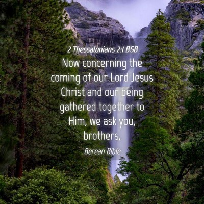 Picture 04 - 2 Thessalonians 2:1 BSB - Now concerning the coming of our Lord Jesus - Bible Verse Picture