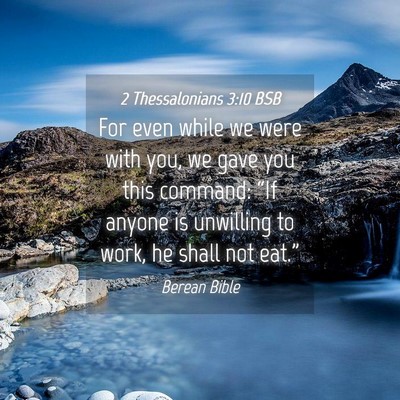 Picture 04 - 2 Thessalonians 3:10 BSB - For even while we were with you, we gave you this - Bible Verse Picture