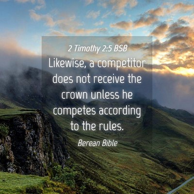 Picture 04 - 2 Timothy 2:5 BSB - Likewise, a competitor does not receive the crown - Bible Verse Picture
