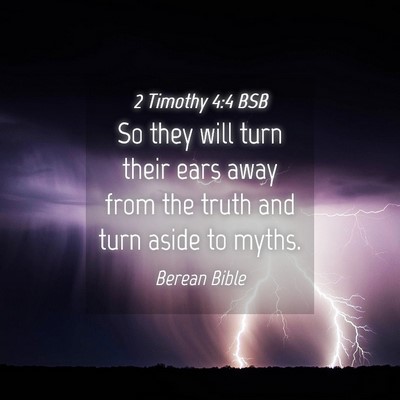 Picture 04 - 2 Timothy 4:4 BSB - So they will turn their ears away from the truth - Bible Verse Picture