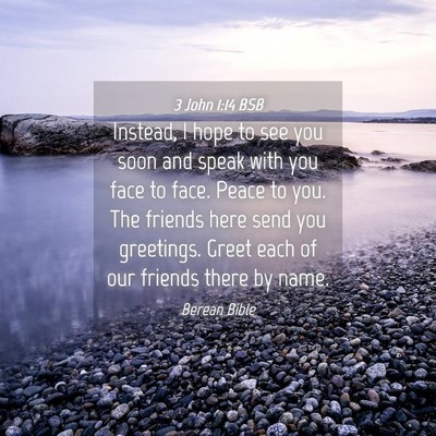Picture 04 - 3 John 1:14 BSB - Instead, I hope to see you soon and speak with - Bible Verse Picture