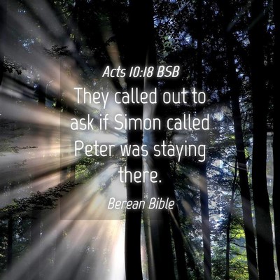 Picture 04 - Acts 10:18 BSB - They called out to ask if Simon called Peter was - Bible Verse Picture