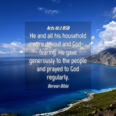 Picture 04 - Acts 10:2 BSB - He and all his household were devout and - Bible Verse Picture