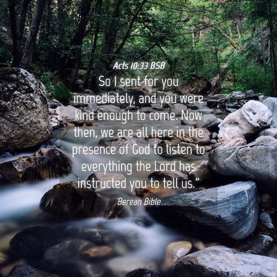 Picture 04 - Acts 10:33 BSB - So I sent for you immediately, and you were kind - Bible Verse Picture