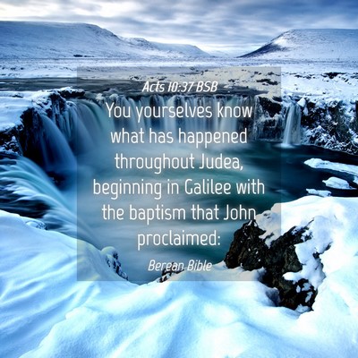 Picture 04 - Acts 10:37 BSB - You yourselves know what has happened throughout - Bible Verse Picture