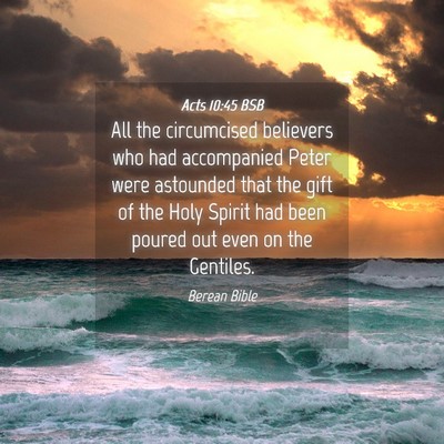Picture 04 - Acts 10:45 BSB - All the circumcised believers who had accompanied - Bible Verse Picture