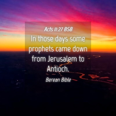 Picture 04 - Acts 11:27 BSB - In those days some prophets came down from - Bible Verse Picture