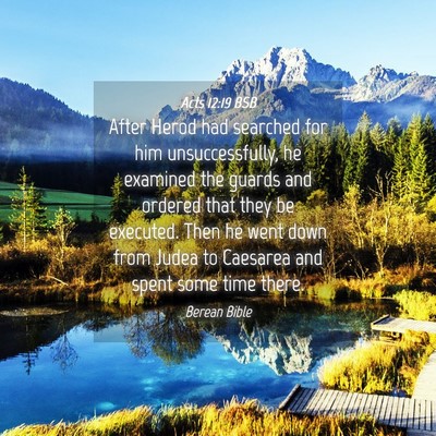 Picture 04 - Acts 12:19 BSB - After Herod had searched for him unsuccessfully, - Bible Verse Picture
