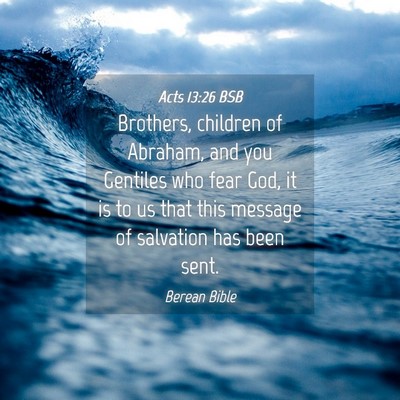 Picture 04 - Acts 13:26 BSB - Brothers, children of Abraham, and you Gentiles - Bible Verse Picture