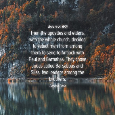 Picture 04 - Acts 15:22 BSB - Then the apostles and elders, with the whole - Bible Verse Picture