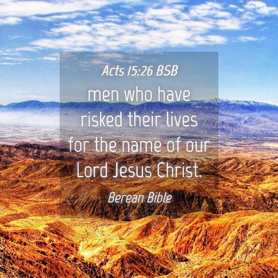 Picture 04 - Acts 15:26 BSB - men who have risked their lives for the name of - Bible Verse Picture
