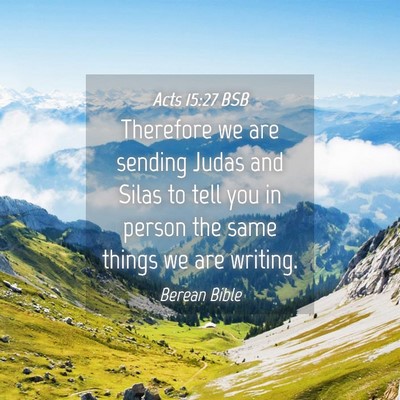 Picture 04 - Acts 15:27 BSB - Therefore we are sending Judas and Silas to tell - Bible Verse Picture