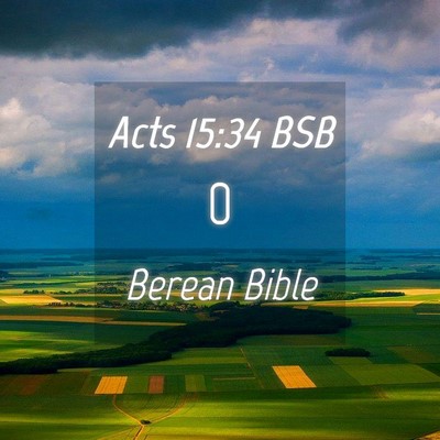 Picture 04 - Acts 15:34 BSB -  - Bible Verse Picture