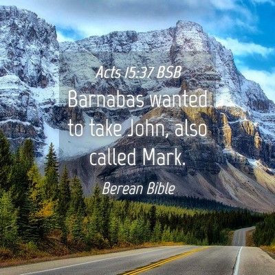 Picture 04 - Acts 15:37 BSB - Barnabas wanted to take John, also called - Bible Verse Picture