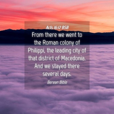 Picture 04 - Acts 16:12 BSB - From there we went to the Roman colony of - Bible Verse Picture