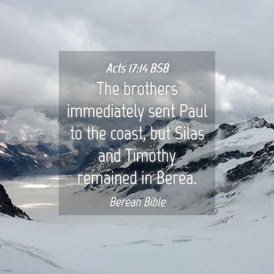 Picture 04 - Acts 17:14 BSB - The brothers immediately sent Paul to the coast, - Bible Verse Picture