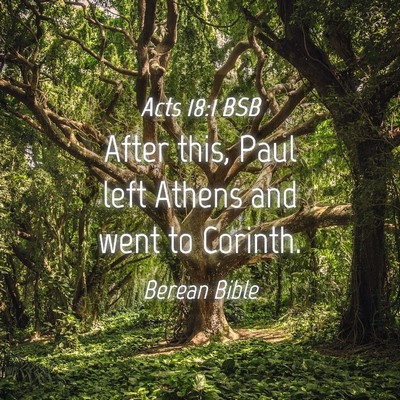 Picture 04 - Acts 18:1 BSB - After this, Paul left Athens and went to - Bible Verse Picture