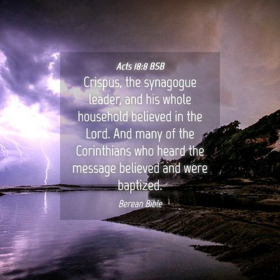 Picture 04 - Acts 18:8 BSB - Crispus, the synagogue leader, and his whole - Bible Verse Picture