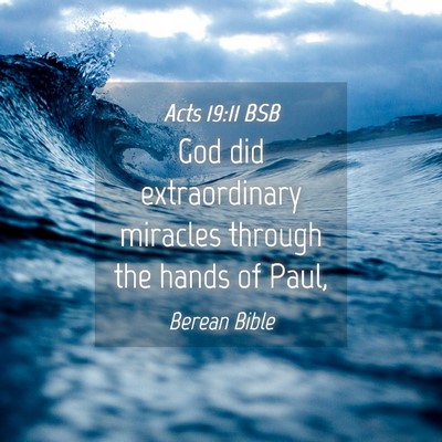 Picture 04 - Acts 19:11 BSB - God did extraordinary miracles through the hands - Bible Verse Picture