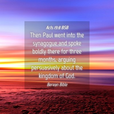 Picture 04 - Acts 19:8 BSB - Then Paul went into the synagogue and spoke - Bible Verse Picture