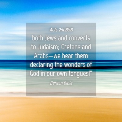 Picture 04 - Acts 2:11 BSB - both Jews and converts to Judaism; Cretans and - Bible Verse Picture