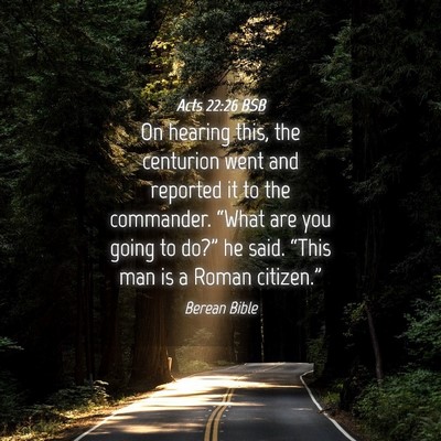 Picture 04 - Acts 22:26 BSB - On hearing this, the centurion went and reported - Bible Verse Picture