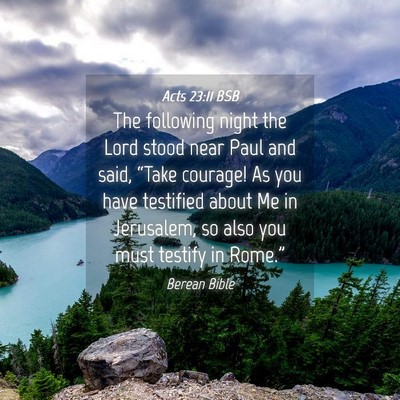 Picture 04 - Acts 23:11 BSB - The following night the Lord stood near Paul and - Bible Verse Picture